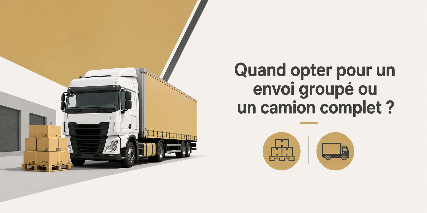 LTL vs FTL : envoi group&eacute; ou camion complet ?